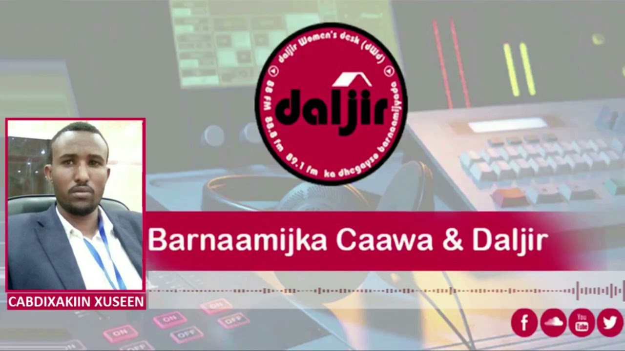 CAAWA & DALJIR CABDIXAKIIN XUSEEN XASAN DALJIR GAROWE